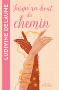 JUSQU'AU BOUT DU CHEMIN  (edición en francés)