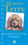 mi perro terry (ebook)-armando sergio fuentes aguirre-9786070707414 mi perro terry (ebook)-armando sergio fuentes aguirre-9786070707414