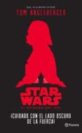 star wars. ácuidado con el lado oscuro de la fuerza!-9786070737114 star wars. ácuidado con el lado oscuro de la fuerza!-9786070737114
