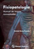 fisiopatologia: manual de mapas conceptuales-fernando herrera fernández-9786074480214 fisiopatologia: manual de mapas conceptuales-fernando herrera fernández-9786074480214