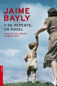 y de repente, un angel (finalista premio planeta 2005)-jaime bayly-9788408071914 y de repente, un angel (finalista premio planeta 2005)-jaime bayly-9788408071914