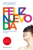 feliz nuevo dia: 21 dias para cambiar tu mente-anna llaurado-lena mercadal-9788408090014 feliz nuevo dia: 21 dias para cambiar tu mente-anna llaurado-lena mercadal-9788408090014