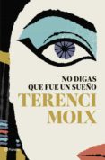 no digas que fue un sueño (ebook)-terenci moix-9788408116714 no digas que fue un sueño (ebook)-terenci moix-9788408116714