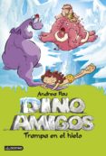 dinoamigos 4: trampa en el hielo-andrea pau-9788408130314 dinoamigos 4: trampa en el hielo-andrea pau-9788408130314