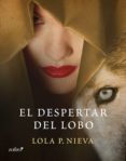 el despertar del lobo (ebook)-lola p. nieva-9788408137214 el despertar del lobo (ebook)-lola p. nieva-9788408137214