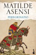 peregrinatio-matilde asensi-9788408144014 peregrinatio-matilde asensi-9788408144014