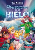 tea stilton 26: persecucion en el hielo-tea stilton-9788408171614 tea stilton 26: persecucion en el hielo-tea stilton-9788408171614