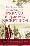 historia de españa contada para escepticos (nueva edicion revisada por el autor)-juan eslava galan-9788408175414 historia de españa contada para escepticos (nueva edicion revisada por el autor)-juan eslava galan-9788408175414