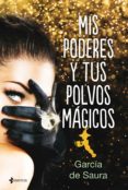 mis poderes y tus polvos mágicos (ebook)-carmen maria garcia de saura-9788408193814 mis poderes y tus polvos mágicos (ebook)-carmen maria garcia de saura-9788408193814