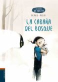 la cabaña del bosque (los cuadernos de violeta 2)-pepe maestro-9788414001714 la cabaña del bosque (los cuadernos de violeta 2)-pepe maestro-9788414001714
