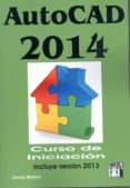 autocad 2014 curso iniciacion (incluye version 2013)-josep molero-9788415033714 autocad 2014 curso iniciacion (incluye version 2013)-josep molero-9788415033714