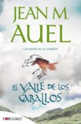 el valle de los caballos : (los hijos de la tierra, nº 2)-jean m. auel-9788415140214 el valle de los caballos : (los hijos de la tierra, nº 2)-jean m. auel-9788415140214
