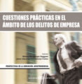 cuestiones prácticas en el ámbito de los delitos de empresa (ebook)-silvina bacigalupo-9788415179214 cuestiones prácticas en el ámbito de los delitos de empresa (ebook)-silvina bacigalupo-9788415179214