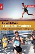 la huella de los heroes-arcadi alibes-9788415242314 la huella de los heroes-arcadi alibes-9788415242314