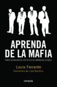 aprenda de la mafia (ebook)-louis ferrante-9788415431114 aprenda de la mafia (ebook)-louis ferrante-9788415431114