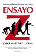 ensayo z: antropologia de la carne perecedera-jorge martinez lucena-9788415441014 ensayo z: antropologia de la carne perecedera-jorge martinez lucena-9788415441014