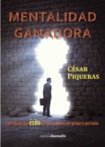 mentalidad ganadora-cesar piqueras-9788415465614 mentalidad ganadora-cesar piqueras-9788415465614