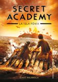 secret academy 1: la isla fenix-isaac palmiola-9788415580614 secret academy 1: la isla fenix-isaac palmiola-9788415580614