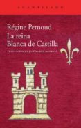 la reina blanca de castilla-regine pernoud-9788415689614 la reina blanca de castilla-regine pernoud-9788415689614