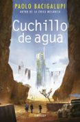 cuchillo de agua-paolo bacigalupi-9788415831914 cuchillo de agua-paolo bacigalupi-9788415831914