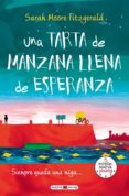 una tarta de manzana llena de esperanza-sara moore fitzgerald-9788415893714 una tarta de manzana llena de esperanza-sara moore fitzgerald-9788415893714