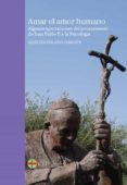 amar el amor humano: algunas aportaciones del pensamiento de juan pablo ii a la psicologia-aquilino polaino-lorente-9788415949114 amar el amor humano: algunas aportaciones del pensamiento de juan pablo ii a la psicologia-aquilino polaino-lorente-9788415949114