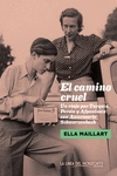 el camino cruel: un viaje por turquia, persia y afganistan con annemarie swarzenbach-ella maillart-9788415958314 el camino cruel: un viaje por turquia, persia y afganistan con annemarie swarzenbach-ella maillart-9788415958314