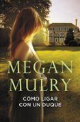 como ligar con un duque (amantes reales 1)-megan mulry-9788415962014 como ligar con un duque (amantes reales 1)-megan mulry-9788415962014