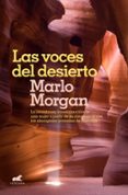 las voces del desierto: la asombrosa transformacion de una mujer a partir de su convivencia con los aborigenes de australia-marlo morgan-9788416076314 las voces del desierto: la asombrosa transformacion de una mujer a partir de su convivencia con los aborigenes de australia-marlo morgan-9788416076314