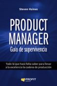product manager. guia de supervivencia-steven haines-9788416115914 product manager. guia de supervivencia-steven haines-9788416115914