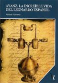 ayanz. la increíble vida del leonardo español-rafael romero-9788416118014 ayanz. la increíble vida del leonardo español-rafael romero-9788416118014
