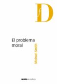 el problema moral-michael smith-9788416212514 el problema moral-michael smith-9788416212514