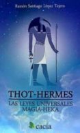 thot-hermes. las leyes universales magia-heka-9788416479214 thot-hermes. las leyes universales magia-heka-9788416479214
