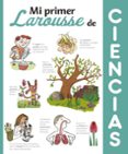 mi primer larousse de ciencias (3ª ed.)-9788416641314 mi primer larousse de ciencias (3ª ed.)-9788416641314