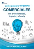 cómo preparar ofertas comerciales con profesionalidad, impacto y eficacia-silvia pinto valero-9788416671014 cómo preparar ofertas comerciales con profesionalidad, impacto y eficacia-silvia pinto valero-9788416671014