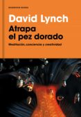 atrapa el pez dorado-david lynch-9788416709014 atrapa el pez dorado-david lynch-9788416709014