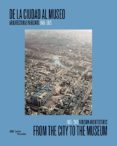 de la ciudad al museo/ from the city to the museum-9788416714414 de la ciudad al museo/ from the city to the museum-9788416714414