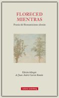 floreced mientras: poesia del romanticismo aleman-9788416734214 floreced mientras: poesia del romanticismo aleman-9788416734214