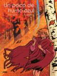 un poco de humo azul-denis lapiere-ruben pellejero-9788416880614 un poco de humo azul-denis lapiere-ruben pellejero-9788416880614