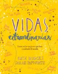 vidas extraordinarias: lazos entre mujeres que han cambiado el mundo-kate hodges-sarah papworth-9788416890514 vidas extraordinarias: lazos entre mujeres que han cambiado el mundo-kate hodges-sarah papworth-9788416890514