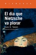 el dia que nietzsche va plorar-irvin d. yalom-9788416987214 el dia que nietzsche va plorar-irvin d. yalom-9788416987214