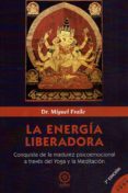 la energia liberadora: conquista de la madurez psicoemocional a traves del yoga y la meditacion-miguel fraile-9788417168414 la energia liberadora: conquista de la madurez psicoemocional a traves del yoga y la meditacion miguel fraile 9788417168414