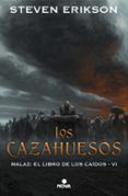 los cazahuesos (malaz: el libro de los caidos 6)-steven erikson-9788417347314 los cazahuesos (malaz: el libro de los caidos 6)-steven erikson-9788417347314