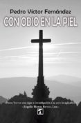 con odio en la piel-pedro victor fernandez-9788417393014 con odio en la piel-pedro victor fernandez-9788417393014