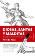 diosas, santas y malditas-alfredo arias-9788417418014 diosas, santas y malditas-alfredo arias-9788417418014