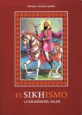 el sikhismo: la religion del valor-enrique gallud jardiel-9788420305714 el sikhismo: la religion del valor-enrique gallud jardiel-9788420305714