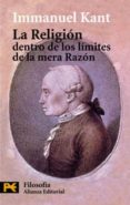 la religion dentro de los limites de la mera razon-immanuel kant-9788420637914 la religion dentro de los limites de la mera razon-immanuel kant-9788420637914