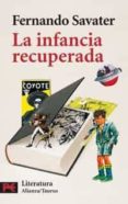 la infancia recuperada-fernando savater-9788420658414 la infancia recuperada-fernando savater-9788420658414