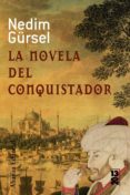 la novela del conquistador-nedim gürsel-9788420668314 la novela del conquistador-nedim gürsel-9788420668314