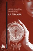 la trampa-ana maria matute-9788423343614 la trampa-ana maria matute-9788423343614
